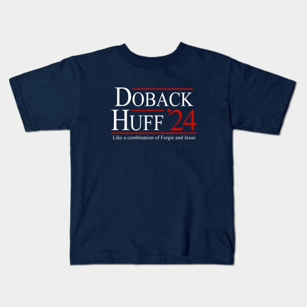 Doback & Huff '24 - for president Kids T-Shirt by BodinStreet